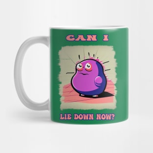 Can I lie down now? Mug